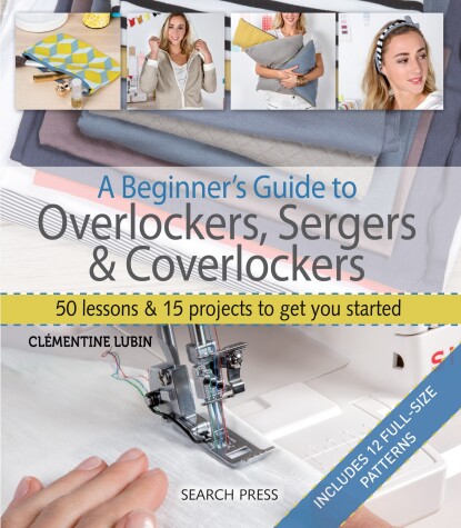 Book cover for A Beginner's Guide to Overlockers, Sergers & Coverlockers