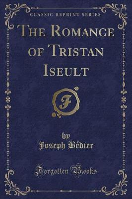 Book cover for The Romance of Tristan Iseult (Classic Reprint)