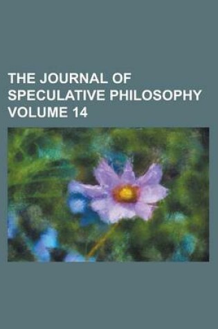 Cover of The Journal of Speculative Philosophy Volume 14