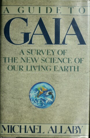 Book cover for Allaby Michael : Guide to Gaia (Hbk)