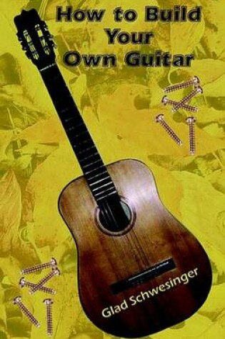 Cover of How to Build Your Own Guitar