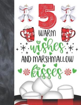 Book cover for 5 Warm Wishes And Marshmallow Kisses