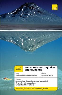 Book cover for Teach Yourself Volcanoes, Earthquakes and Tsunamis