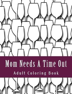 Book cover for Mom Needs A Time Out