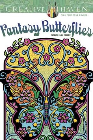 Cover of Creative Haven Fantasy Butterflies Coloring Book