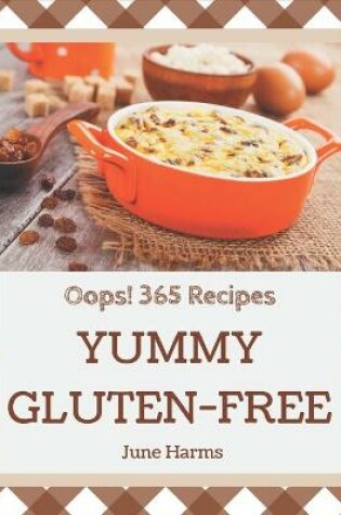 Cover of Oops! 365 Yummy Gluten-Free Recipes