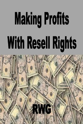 Book cover for Making Profits with Resell Rights