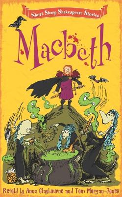 Cover of Short, Sharp Shakespeare Stories: Macbeth