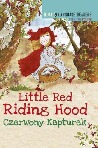 Cover of Dual Language Readers: Little Red Riding Hood – English/Polish