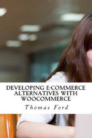 Cover of Developing E-Commerce Alternatives with Woocommerce