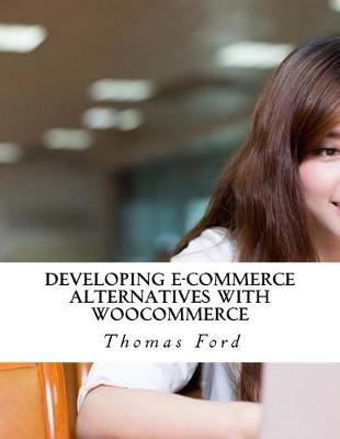 Book cover for Developing E-Commerce Alternatives with Woocommerce