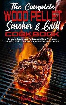 Book cover for The Complete Wood Pellet Smoker and Grill Cookbook