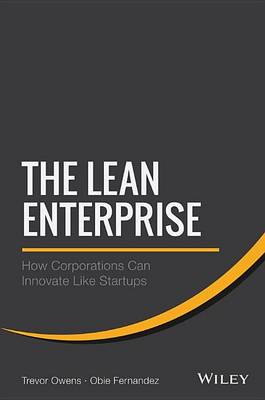 Book cover for Lean Enterprise, The: Applying Scalable, Repeatable, and Measurable Innovation in the World's Largest Organizations