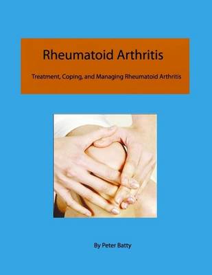 Book cover for Rheumatoid Arthritis - Treatment, Coping, and Managing Rheumatoid Arthritis