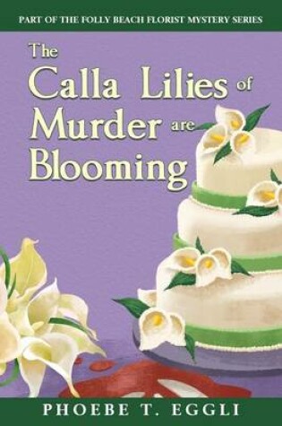 Cover of The Calla Lilies of Murder are Blooming