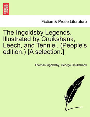 Book cover for The Ingoldsby Legends. Illustrated by Cruikshank, Leech, and Tenniel. (People's Edition.) [A Selection.]