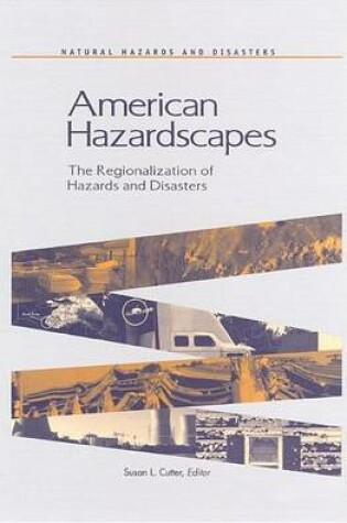 Cover of American Hazardscapes: The Regionalization of Hazards and Disasters