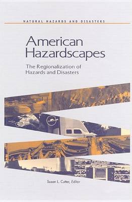 Book cover for American Hazardscapes: The Regionalization of Hazards and Disasters