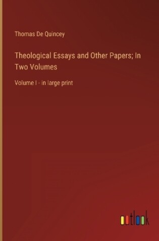 Cover of Theological Essays and Other Papers; In Two Volumes