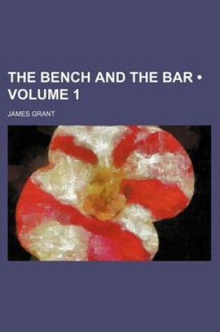 Cover of The Bench and the Bar (Volume 1)