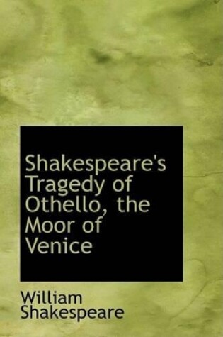 Cover of Shakespeare's Tragedy of Othello, the Moor of Venice