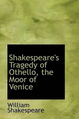 Book cover for Shakespeare's Tragedy of Othello, the Moor of Venice