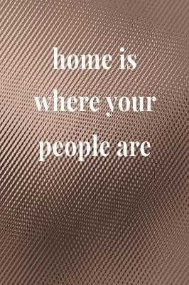 Book cover for Home Is Where Your People Are