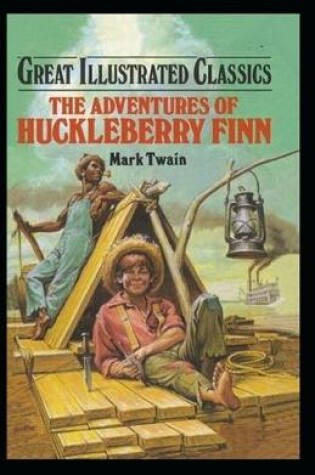 Cover of The Adventures of Huckleberry Finn Illustrated, Annotated Edition