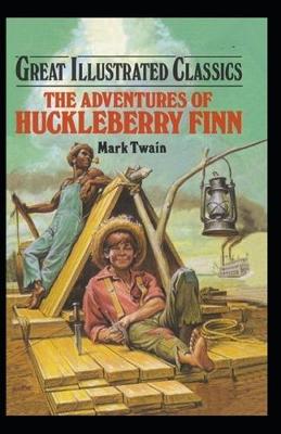 Book cover for The Adventures of Huckleberry Finn Illustrated, Annotated Edition
