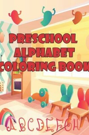 Cover of Preschool Alphabet Coloring Book