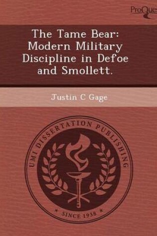 Cover of The Tame Bear: Modern Military Discipline in Defoe and Smollett