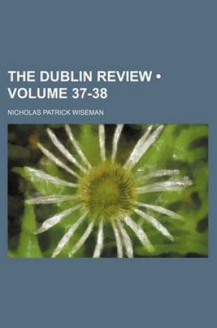 Cover of The Dublin Review (Volume 37-38)