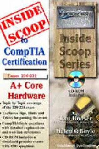 Cover of InsideScoop to CompTIA A+ Core Hardware Technology Exam 220-221 (with Cd-rom Exam)