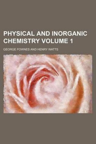 Cover of Physical and Inorganic Chemistry Volume 1