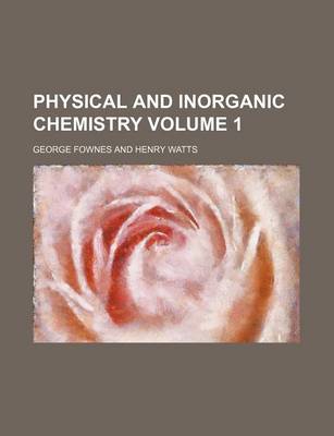 Book cover for Physical and Inorganic Chemistry Volume 1