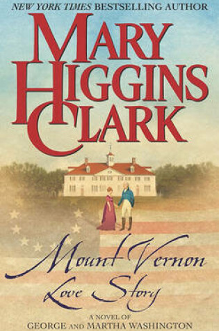 Cover of Mount Vernon Love Story: A Novel of George and Martha Washington