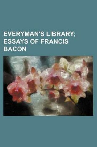 Cover of Everyman's Library; Essays of Francis Bacon