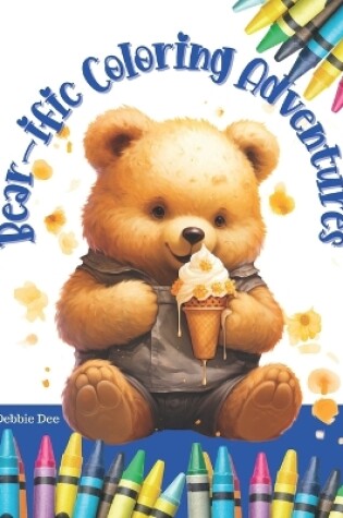 Cover of Bear-ific Coloring Adventures