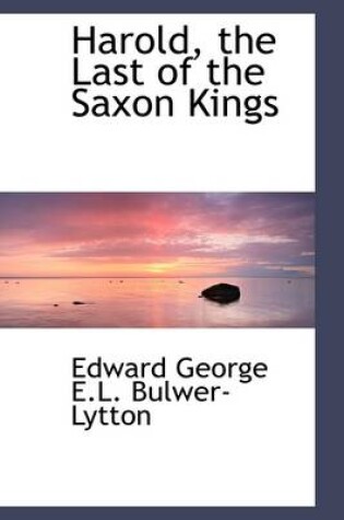 Cover of Harold, the Last of the Saxon Kings