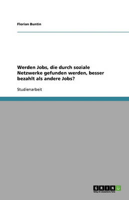 Book cover for Werden Jobs, die durch soziale Netzwerke gefunden werden, besser bezahlt als andere Jobs?