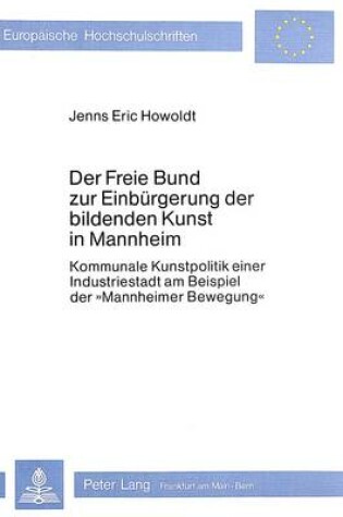 Cover of Der Freie Bund Zur Einbuergerung Der Bildenden Kunst in Mannheim