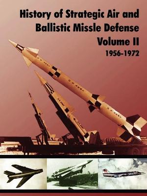 Book cover for History of Strategic and Ballistic Missle Defense, Volume II