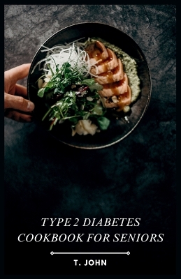 Book cover for Type 2 Diabetes Cookbook for Seniors