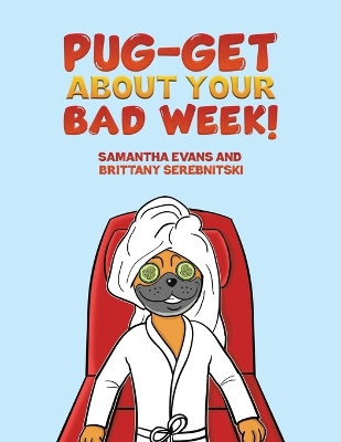 Book cover for Pug-get About Your Bad Week!