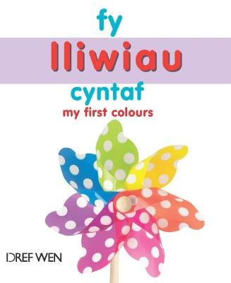 Book cover for Fy Lliwiau Cyntaf / My First Colours