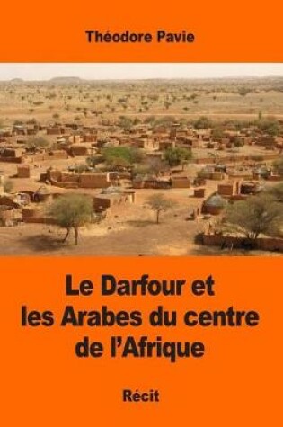 Cover of Le Darfour et les Arabes du centre de l'Afrique
