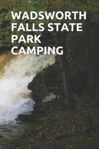 Cover of Wadsworth Falls State Park Camping