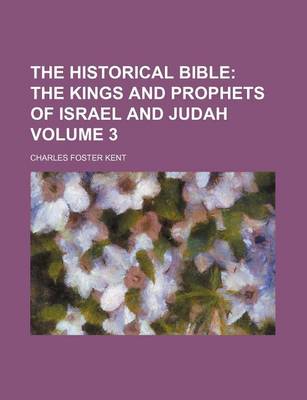 Book cover for The Historical Bible Volume 3; The Kings and Prophets of Israel and Judah