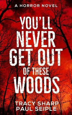 Book cover for You'll Never Get Out Of These Woods