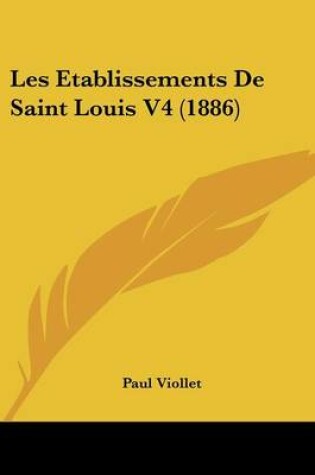 Cover of Les Etablissements de Saint Louis V4 (1886)